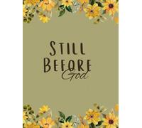 Still Before God: A Minimal Daily Devotional Planner for Scripture Reflection, Prayer, and Faith-Led Living