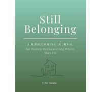 Still Belonging: A Homecoming Journal for Women Rediscovering Where They Fit