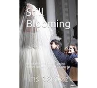 Still Blooming: A Black Woman's Guide to Loving Yourself and Moving Forward After 50