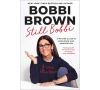 Still Bobbi: A Master Class in Leading an Authentic Life