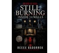 Still Burning: Inside The Walls