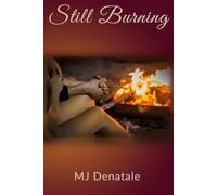 Still Burning: Love After Years. Passion Without Shame. Marriage, Reignited.