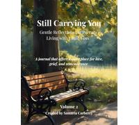 Still Carrying You: Gentle Reflections for Parents Living with Child Loss