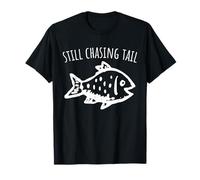 Still Chasing Tail Funny Saying Fishermen Fathers Day Maglietta