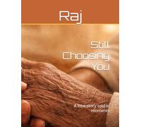 Still Choosing You: A love story told in moments