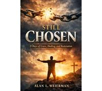Still Chosen: 31 Days of Grace, Healing, and Restoration