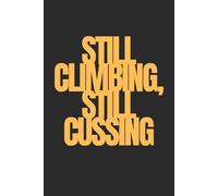 Still Climbing Still Cussing | Self-Discovery & Motivational Journal | 120 Lined pages