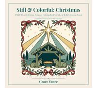 Still & Colorful: Christmas: A Bold & Easy Christmas Scripture Coloring Book | 50 Large-Print Nativity & Advent Bible Verse Designs for Women, Seniors & Beginners