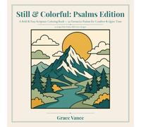 Still & Colorful: Psalms Edition: A Bold & Easy Scripture Coloring Book | 50 Large-Print Psalms Bible Verse Designs for Women, Seniors & Beginners