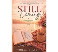Still Coming: Bringing Every Burden, Every Prayer, and Every Part of Your Heart to Jesus