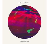 Still Corners - Creatures of An Hour