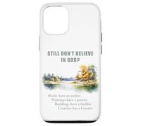 Still Don't Believe in GOD? Christian Apologetics Creation Custodia per iPhone 12/12 Pro