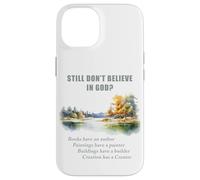 Still Don't Believe in GOD? Christian Apologetics Creation Custodia per iPhone 14