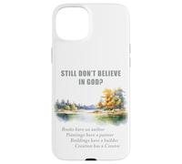 Still Don't Believe in GOD? Christian Apologetics Creation Custodia per iPhone 15 Plus