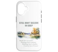 Still Don't Believe in GOD? Christian Apologetics Creation Custodia per iPhone 16