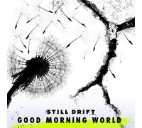 Still Drift - Good Morning World