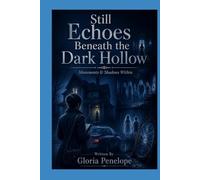 Still Echoes Beneath the Dark Hollow: Movements & Shadows Within