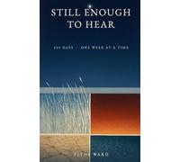 Still Enough to Hear: 365 Days, One W t a Time