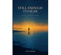 Still Enough to Hear: 365 Days, One W t a Time