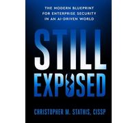 Still Exposed: The Modern Blueprint for Enterprise Security in an AI-Driven World