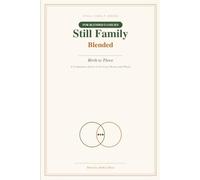 Still Family: Blended: Birth to Three - A Research-Backed Guide and Keepsake Journal for Parents