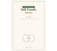 Still Family: Blended: Six to Nine - A Research-Backed Guide and Keepsake Journal for Parents