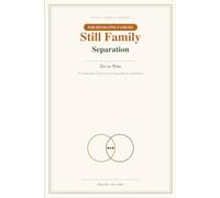 Still Family: Separation: Six to Nine - A Research-Backed Guide and Keepsake Journal for Parents
