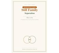 Still Family: Separation: Three to Six - A Research-Backed Guide and Keepsake Journal for Parents