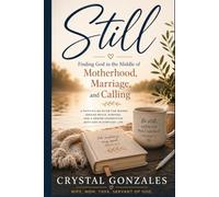 Still: Finding God in the Middle of Marriage, Motherhood and Calling