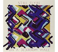 Still Flyin' - On A Bedroom Wall