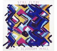 Still Flyin' - On A Bedroom Wall