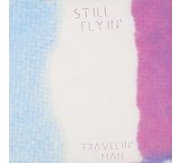 Still Flyin' - Travelin' Man