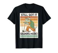 Still Got It Grandpa Mode Retro Tartaruga Divertente Ritirato Maglietta