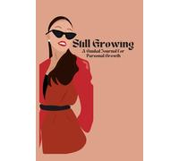 Still Growing: A Guided Journal for Personal Growth