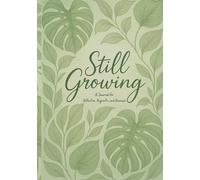 Still Growing: A Journal for Reflection, Regrowth, and Renewal