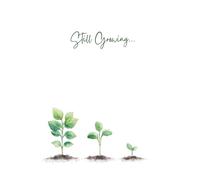 Still Growing: Lined Journal