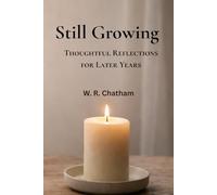 Still Growing:: Thoughtful Reflections for Later Years
