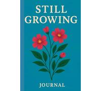 Still Growing - Writing Journal