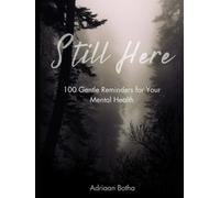 Still Here: 100 Gentle Reminders for Your Mental Health