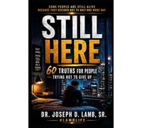 STILL HERE: 60 Truths for People Trying Not to Give Up