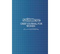 Still Here: A 90-Day Journey from Heartbreak to Rediscovery