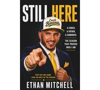 Still Here: A Coach, A Father, A Candidate, and the Season That Proved Who I Am