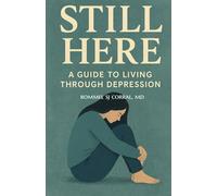Still Here: A Guide to Living Through Depression