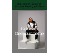 Still Here: A Memoir of Survival, Healing and Faith