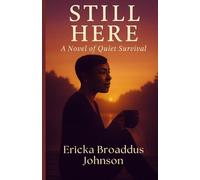 Still Here: A Novel of Quiet Survival
