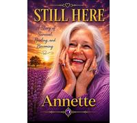 Still Here: A Story of Survival, Healing, and Becoming