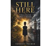 Still Here: A Story of Survival, Silence & Surrender