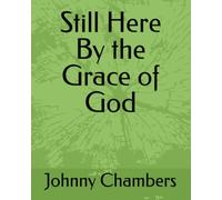 Still Here By the Grace of God
