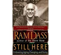 Still Here: Embracing Aging, Changing, and Dying