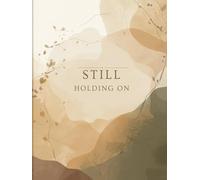 Still Holding On: A Prayer Journal for Women Persevering Through Trials